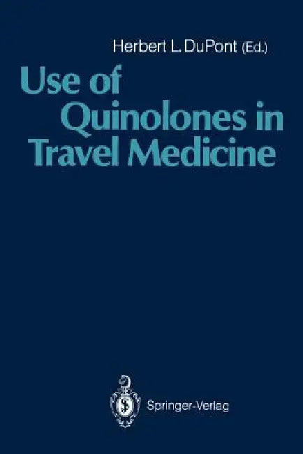 Buy Use of Quinolones in Travel Medicine (English, Herbert L. DuPont) β BookShops.in
