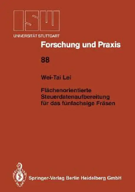 Buy Flächenorientierte Steuerdatenaufbereitung Für Das Fünfachsige Fräsen (English, Wei-Tai Lei) — BookShops.in