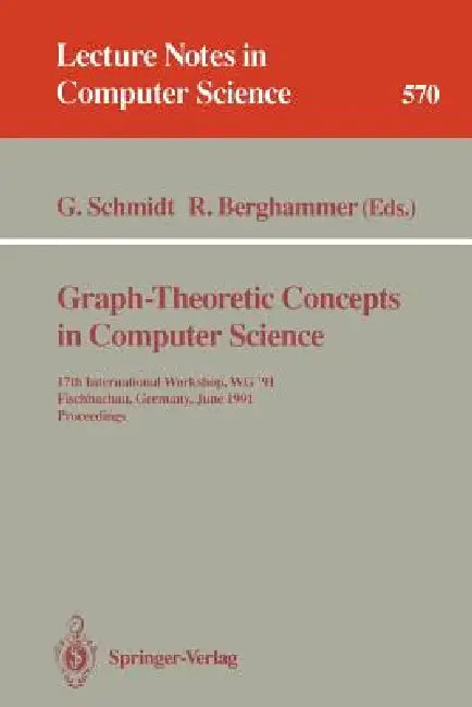 Buy Graph-Theoretic Concepts in Computer Science | by Gunther Schmidt | Rudolf Berghammer | Springer | by Gunther Schmidt | Rudolf Berghammer | Springer | by Gunther Schmidt | Rudolf Berghammer | Springer | by Gunther Schmidt | Rudolf Berghammer | Springer | by Gunther Schmidt | Rudolf Berghammer | Springer | by Gunther Schmidt | Rudolf Berghammer | Springer | by Gunther Schmidt | Rudolf Berghammer | Springer | by Gunther Schmidt | Rudolf Berghammer | Springer | by Gunther Schmidt | Rudolf Berghamme — BookShops.in