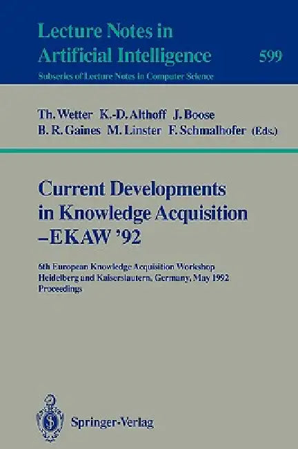Buy Current Developments in Knowledge Acquisition - Ekaw'92 (English, Thomas Wetter | Klaus-Dieter Althoff | John Boose) — BookShops.in