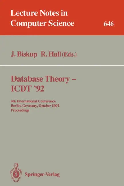 Buy Database Theory - Icdt '92 | by Joachim Biskup | Richard Hull | Springer | by Joachim Biskup | Richard Hull | Springer | by Joachim Biskup | Richard Hull | Springer | by Joachim Biskup | Richard Hull | Springer | by Joachim Biskup | Richard Hull | Springer | by Joachim Biskup | Richard Hull | Springer | by Joachim Biskup | Richard Hull | Springer | by Joachim Biskup | Richard Hull | Springer | by Joachim Biskup | Richard Hull | Springer | by Joachim Biskup | Richard Hull | Springer | by Joachim  — BookShops.in