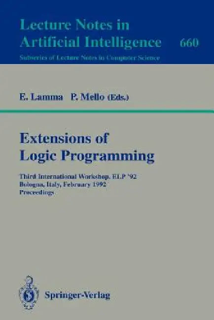 Buy Extensions of Logic Programming | by Evelina Lamma | Paola Mello | Springer | by Evelina Lamma | Paola Mello | Springer | by Evelina Lamma | Paola Mello | Springer | by Evelina Lamma | Paola Mello | Springer | by Evelina Lamma | Paola Mello | Springer | by Evelina Lamma | Paola Mello | Springer | by Evelina Lamma | Paola Mello | Springer | by Evelina Lamma | Paola Mello | Springer | by Evelina Lamma | Paola Mello | Springer | by Evelina Lamma | Paola Mello | Springer | by Evelina Lamma | Paola M — BookShops.in
