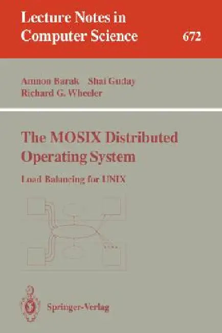 Buy The Mosix Distributed Operating System (English, Amnon Barak | Shai Guday | Richard G. Wheeler) — BookShops.in