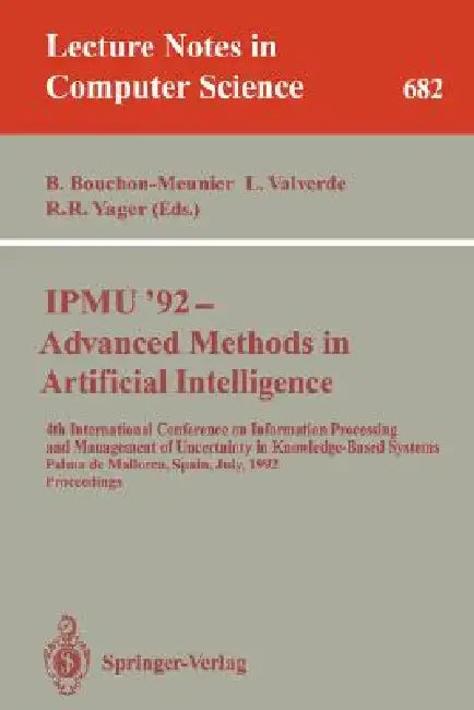 Ipmu'92 - Advanced Methods in Artificial Intelligence (English, Bernadette Bouchon-Meunier | Llorenc Valverde | Ronald R. Yager) view 2