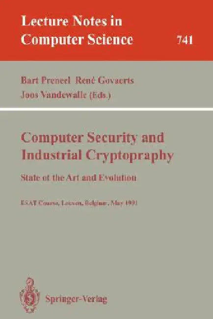 Computer Security and Industrial Cryptography: State of the Art and Evolution. Esat Course, Leuven, Belgium, May 21-23, 1991: 741 (Lecture Notes in Computer Science) view 2