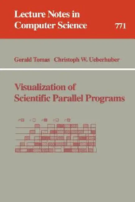Buy Visualization of Scientific Parallel Programs (English, Gerald Tomas | Christoph W. Ueberhuber) — BookShops.in