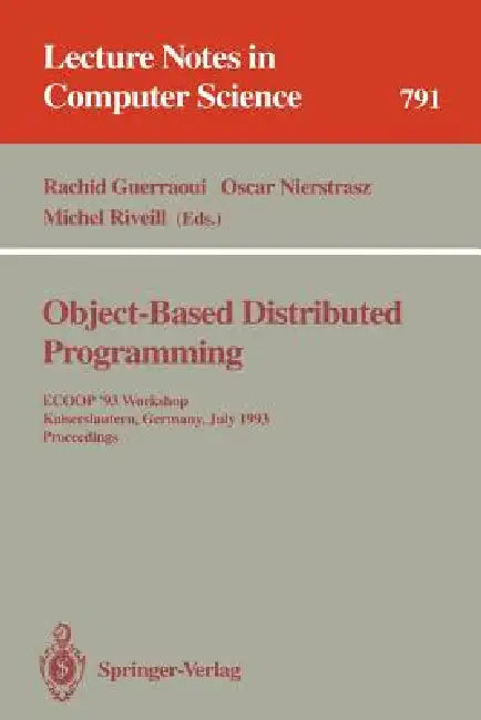 Buy Object-Based Distributed Programming | by Rachid Guerraoui | Oscar Nierstrasz | Michel Riveill | Springer | by Rachid Guerraoui | Oscar Nierstrasz | Michel Riveill | Springer | by Rachid Guerraoui | Oscar Nierstrasz | Michel Riveill | Springer | by Rachid Guerraoui | Oscar Nierstrasz | Michel Riveill | Springer | by Rachid Guerraoui | Oscar Nierstrasz | Michel Riveill | Springer | by Rachid Guerraoui | Oscar Nierstrasz | Michel Riveill | Springer | by Rachid Guerraoui | Oscar Nierstrasz | Michel — BookShops.in
