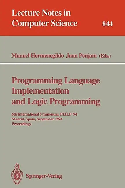 Buy Programming Language Implementation and Logic Programming | by Manuel Hermenegildo | Jaan Penjam | Springer | by Manuel Hermenegildo | Jaan Penjam | Springer | by Manuel Hermenegildo | Jaan Penjam | Springer | by Manuel Hermenegildo | Jaan Penjam | Springer | by Manuel Hermenegildo | Jaan Penjam | Springer | by Manuel Hermenegildo | Jaan Penjam | Springer | by Manuel Hermenegildo | Jaan Penjam | Springer | by Manuel Hermenegildo | Jaan Penjam | Springer | by Manuel Hermenegildo | Jaan Penjam | S — BookShops.in