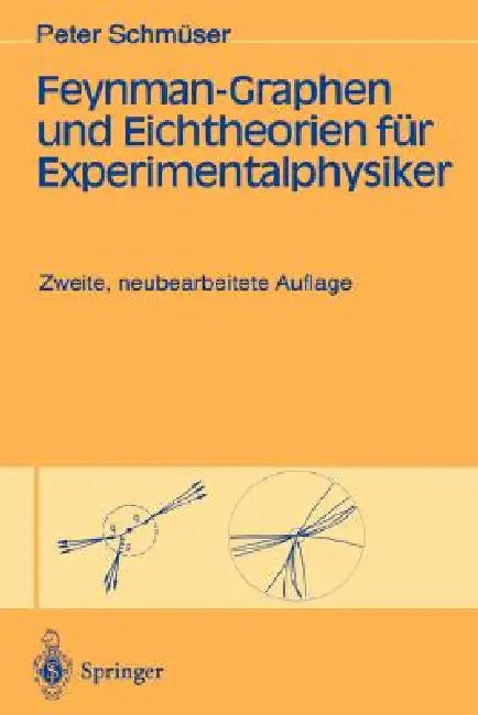 Buy Feynman-Graphen Und Eichtheorien Für Experimentalphysiker (English, Peter Schmüser) — BookShops.in