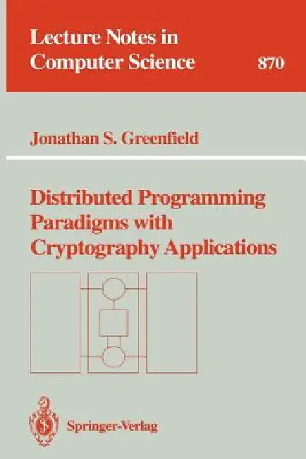 Distributed Programming Paradigms With Cryptography Applications – Jonathan S. Greenfield view 2