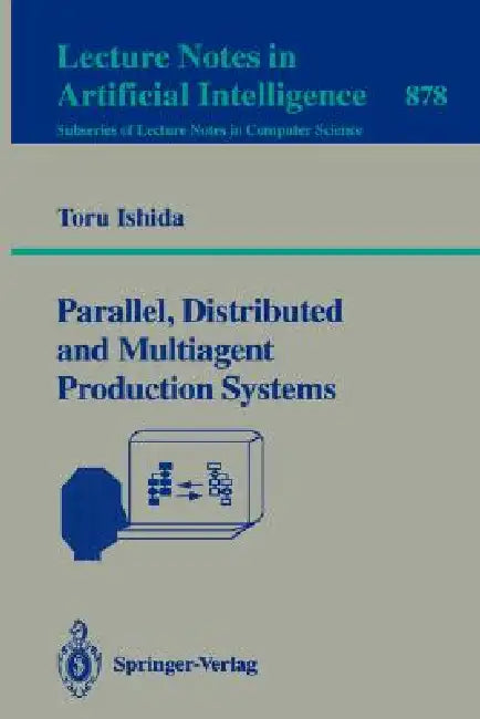 Buy Parallel, Distributed and Multiagent Production Systems (English, Toru Ishida) — BookShops.in