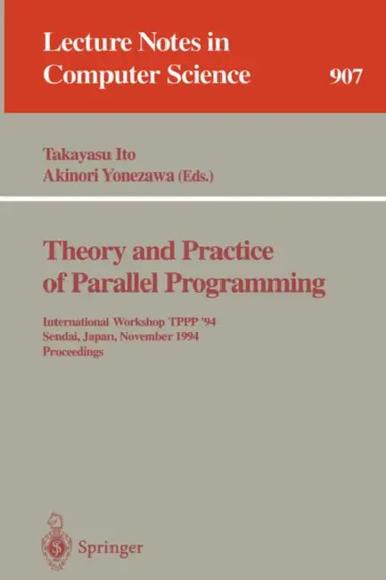 Buy Theory and Practice of Parallel Programming | by Takayasu Ito | Akinori Yonezawa | Springer | by Takayasu Ito | Akinori Yonezawa | Springer | by Takayasu Ito | Akinori Yonezawa | Springer | by Takayasu Ito | Akinori Yonezawa | Springer | by Takayasu Ito | Akinori Yonezawa | Springer | by Takayasu Ito | Akinori Yonezawa | Springer | by Takayasu Ito | Akinori Yonezawa | Springer | by Takayasu Ito | Akinori Yonezawa | Springer | by Takayasu Ito | Akinori Yonezawa | Springer | by Takayasu Ito | Akin — BookShops.in