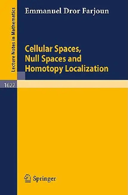 Buy Cellular Spaces, Null Spaces and Homotopy Localization (English, Emmanuel D. Farjoun) — BookShops.in
