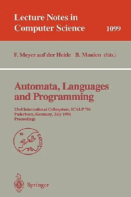 Buy Automata, Languages and Programming | by Friedhelm Meyer Auf Der Heide | Burkhard Monien | Springer | by Friedhelm Meyer Auf Der Heide | Burkhard Monien | Springer | by Friedhelm Meyer Auf Der Heide | Burkhard Monien | Springer | by Friedhelm Meyer Auf Der Heide | Burkhard Monien | Springer | by Friedhelm Meyer Auf Der Heide | Burkhard Monien | Springer | by Friedhelm Meyer Auf Der Heide | Burkhard Monien | Springer | by Friedhelm Meyer Auf Der Heide | Burkhard Monien | Springer | by Friedhelm M — BookShops.in