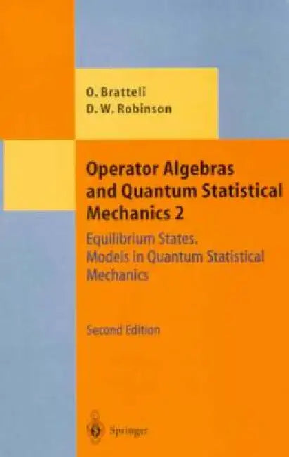 Operator Algebras and Quantum Statistical Mechanics (English, Ola Bratteli | Derek William Robinson)