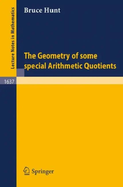 Buy The Geometry of Some Special Arithmetic Quotients (English, Bruce Hunt) — BookShops.in