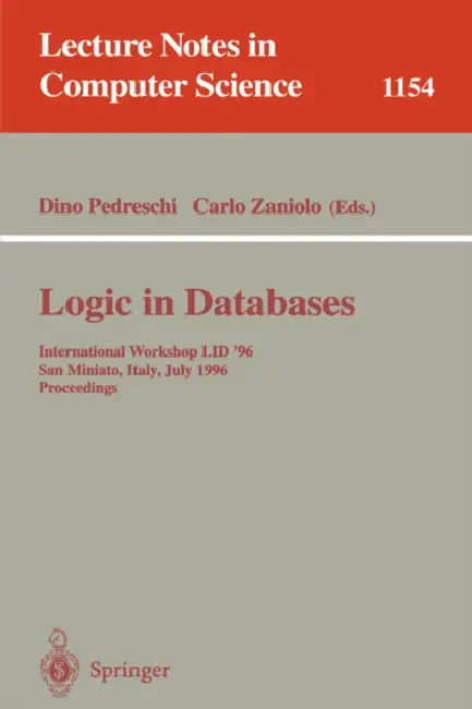 Buy Logic in Databases | by Dino Pedreschi | Carlo Zaniolo | Springer | by Dino Pedreschi | Carlo Zaniolo | Springer | by Dino Pedreschi | Carlo Zaniolo | Springer | by Dino Pedreschi | Carlo Zaniolo | Springer | by Dino Pedreschi | Carlo Zaniolo | Springer | by Dino Pedreschi | Carlo Zaniolo | Springer | by Dino Pedreschi | Carlo Zaniolo | Springer | by Dino Pedreschi | Carlo Zaniolo | Springer | by Dino Pedreschi | Carlo Zaniolo | Springer | by Dino Pedreschi | Carlo Zaniolo | Springer | by Dino P — BookShops.in
