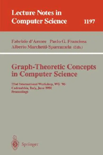 Buy Graph-Theoretic Concepts in Computer Science | by Fabrizio D'Amore | Paolo Giulio Franciosa | Alberto Marchett | Springer | by Fabrizio D'Amore | Paolo Giulio Franciosa | Alberto Marchett | Springer | by Fabrizio D'Amore | Paolo Giulio Franciosa | Alberto Marchett | Springer | by Fabrizio D'Amore | Paolo Giulio Franciosa | Alberto Marchett | Springer | by Fabrizio D'Amore | Paolo Giulio Franciosa | Alberto Marchett | Springer | by Fabrizio D'Amore | Paolo Giulio Franciosa | Alberto Marchett | Sp — BookShops.in