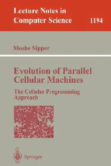Buy Evolution of Parallel Cellular Machines (English, Moshe Sipper) — BookShops.in