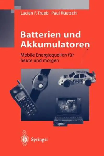 Buy Batterien Und Akkumulatoren (English, Lucien F. Trueb | Paul Rüetschi) — BookShops.in