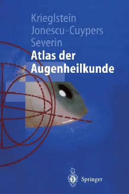 Buy Atlas Der Augenheilkunde (English, Günter K. Krieglstein | Christian P. Jonescu-Cuypers | Maria Severin) — BookShops.in