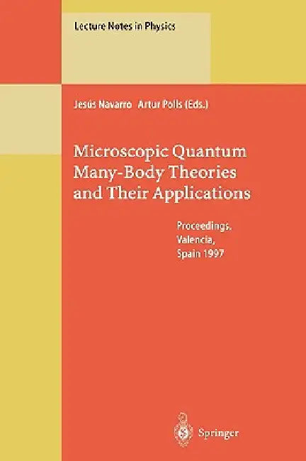 Buy Microscopic Quantum Many-Body Theories and Their Applications (English, Jesus Navarro | M. Brosche | Artur Polls) — BookShops.in