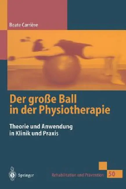 Buy Der Große Ball in Der Physiotherapie (English, Beate Carrière | V. Janda | K. Hofheinz-Eckert) — BookShops.in