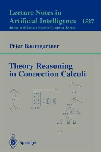 Theory Reasoning in Connection Calculi (English, Peter Baumgartner)