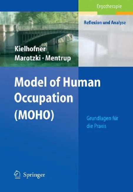 Buy Model of Human Occupation (Moho) (English, Gary Kielhofner | Ulrike Marotzki | Christiane Mentrup) — BookShops.in