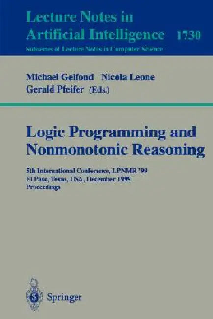 Buy Logic Programming and Nonmonotonic Reasoning (English, Michael Gelfond | Nicole Leone | Gerald Pfeifer) — BookShops.in