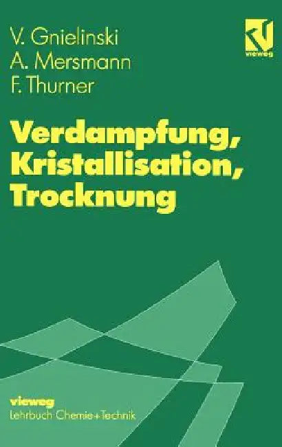 Buy Verdampfung, Kristallisation, Trocknung (English, Volker Gnielinski | Alfons Mersmann | Franz Thurner) — BookShops.in