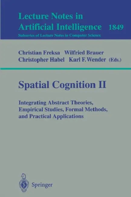 Buy Spatial Cognition II (English, Christian Freksa | Wilfried Brauer | Christopher Habel) — BookShops.in