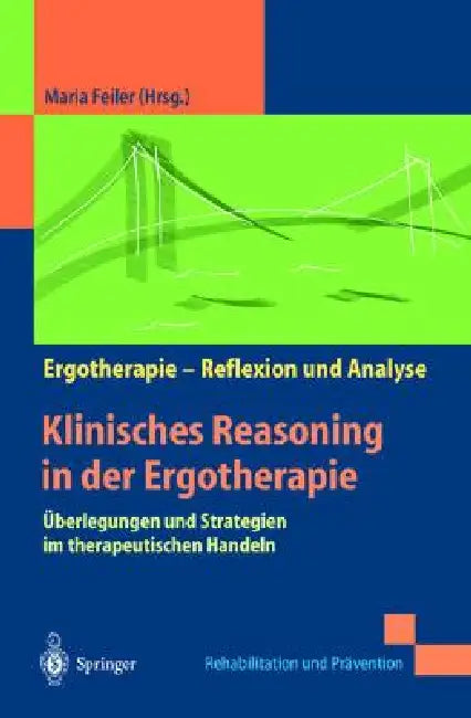 Buy Klinisches Reasoning in Der Ergotherapie (English, Maria Feiler | Ulrike Marotzki | B. Shell) — BookShops.in