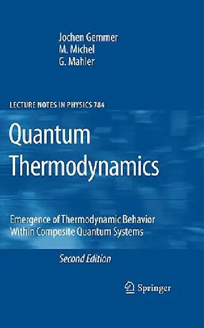 Buy Quantum Thermodynamics (English, Jochen Gemmer | M. Michel | Günter Mahler) — BookShops.in