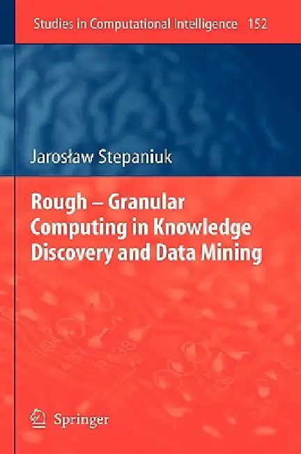 Rough - Granular Computing in Knowledge Discovery and Data Mining (English, J. Stepaniuk) view 2