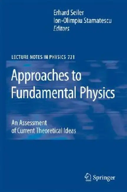 Buy Approaches to Fundamental Physics (English, Ion-Olimpiu Stamatescu | Erhard Seiler) — BookShops.in