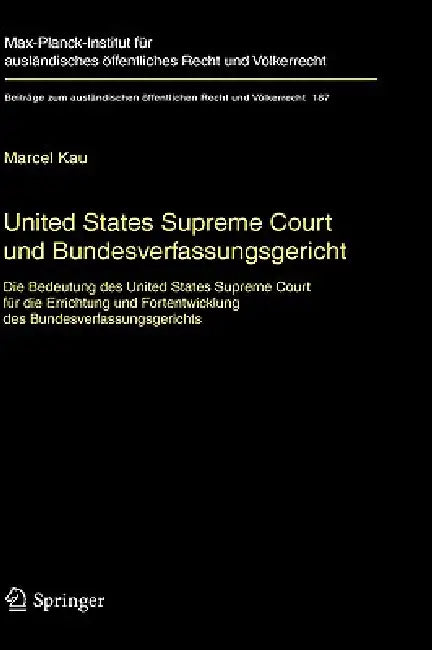 United States Supreme Court Und Bundesverfassungsgericht (English, Marcel Kau)