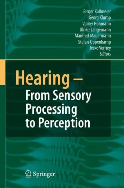 Buy Hearing - From Sensory Processing to Perception (English, B. Kollmeier | G. Klump | V. Hohmann) — BookShops.in