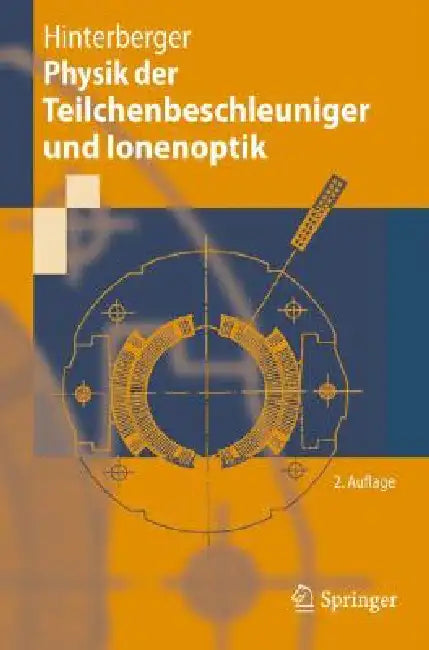 Buy Physik der Teilchenbeschleuniger Und Ionenoptik (English, Frank Hinterberger) — BookShops.in