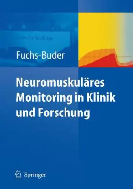 Buy Neuromuskuläres Monitoring in Klinik Und Forschung (English, Thomas Fuchs-Buder) — BookShops.in