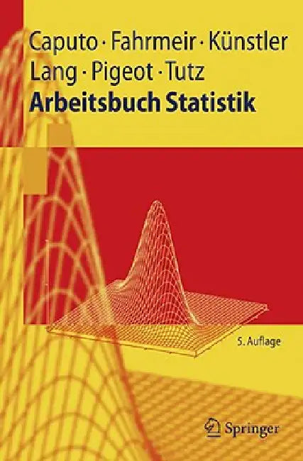 Buy Arbeitsbuch Statistik (English, Angelika Caputo | Ludwig Fahrmeir | Rita Künstler) — BookShops.in