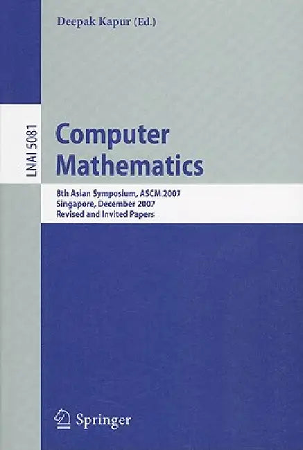 Buy Computer Mathematics | by Deepak Kapur | Springer | by Deepak Kapur | Springer | by Deepak Kapur | Springer | by Deepak Kapur | Springer | by Deepak Kapur | Springer | by Deepak Kapur | Springer | by Deepak Kapur | Springer | by Deepak Kapur | Springer | by Deepak Kapur | Springer | by Deepak Kapur | Springer | by Deepak Kapur | Springer | by Deepak Kapur | Springer | by Deepak Kapur | Springer | by Deepak Kapur | Springer | by Deepak Kapur | Springer | by Deepak Kapur | Springer | by Deepak Kap — BookShops.in