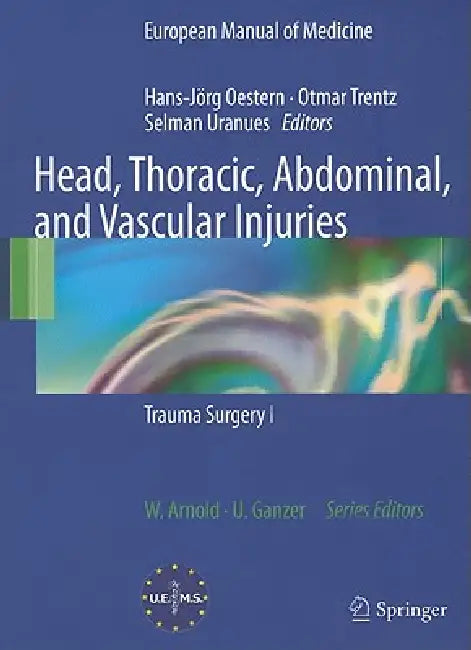 Buy Head, Thoracic, Abdominal, and Vascular Injuries (English, Hans-Jörg Oestern | Otmar Trentz | Selman Uranues) — BookShops.in