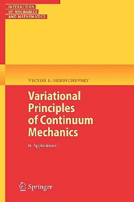 Buy Variational Principles of Continuum Mechanics, Volume 2 (English, Victor Berdichevsky) — BookShops.in
