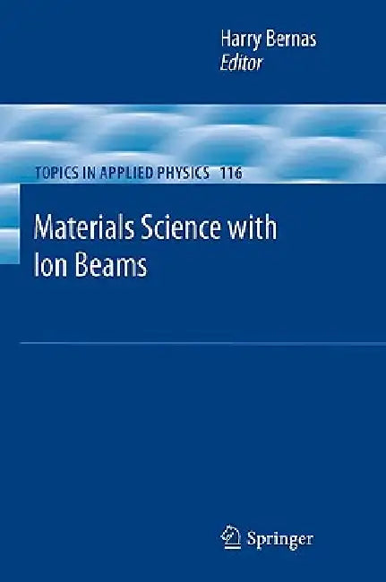 Buy Materials Science with Ion Beams (English, Harry Bernas) — BookShops.in