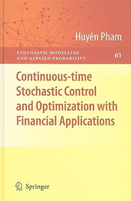 Buy Continuous-Time Stochastic Control and Optimization with Financial Applications (English, Huyên Pham) — BookShops.in