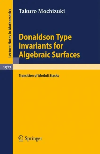 Buy Donaldson Type Invariants for Algebraic Surfaces (English, Takuro Mochizuki) — BookShops.in