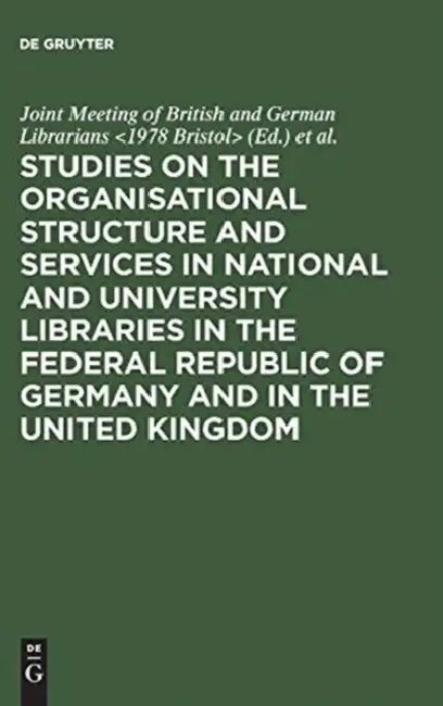 Buy Studies on the Organisational Structure and Services in National and University Libraries in the Fed (English, Joint Meeting of British, German Libr | University) — BookShops.in