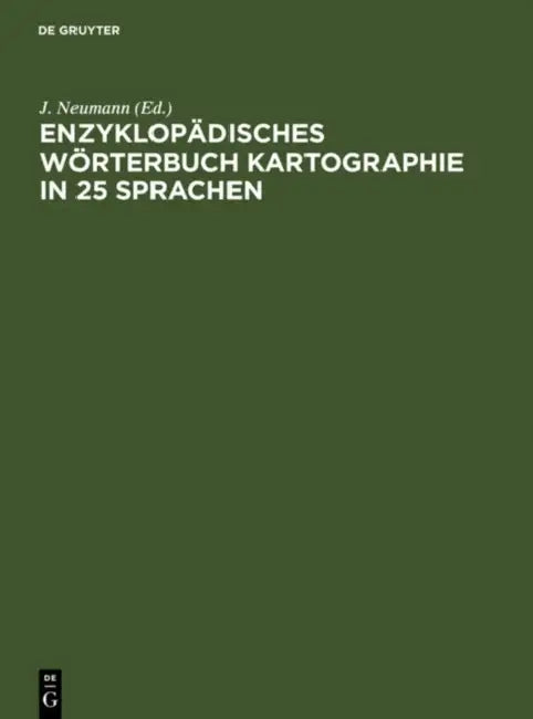 Buy Enzyklopädisches Wörterbuch Kartographie in 25 Sprachen/ Encyclopedic Dictionary of Cartography in 2 (English, J. Neumann) — BookShops.in