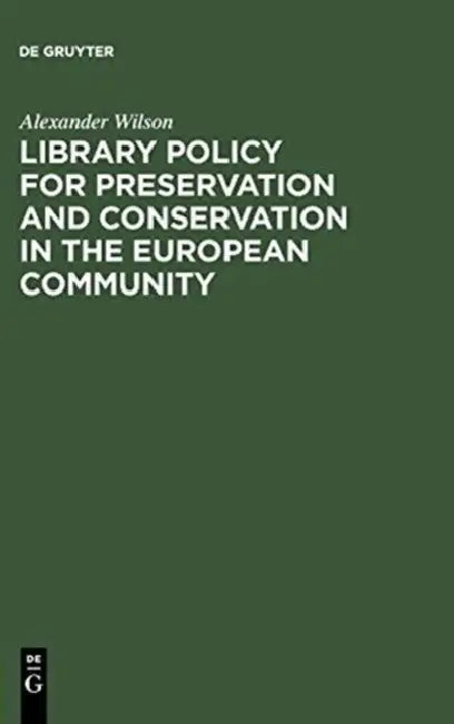 Buy Library Policy for Preservation and Conservation in the European Community (English, Alexander Wilson) — BookShops.in